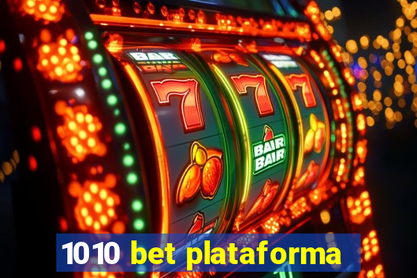 1010 bet plataforma